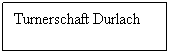 Textfeld: Turnerschaft Durlach
    1945-1946
